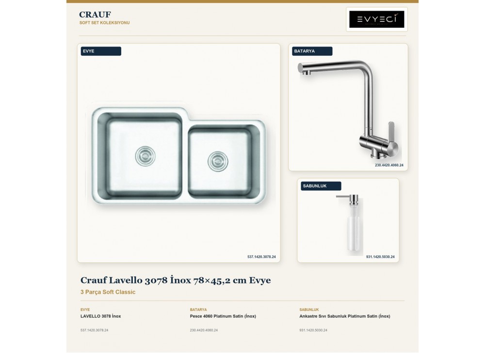 Crauf Lavello 3078 İnox 78×45,2 cm Evye + Pesce 4060 Batarya + Aynı Renk Sabunluk | 3 Parça Soft Classic Crauf Lavello 3078 İnox 78×45,2 cm Evye + Pesce 4060 Batarya + Aynı Renk Sabunluk | 3 Parça Soft Classic