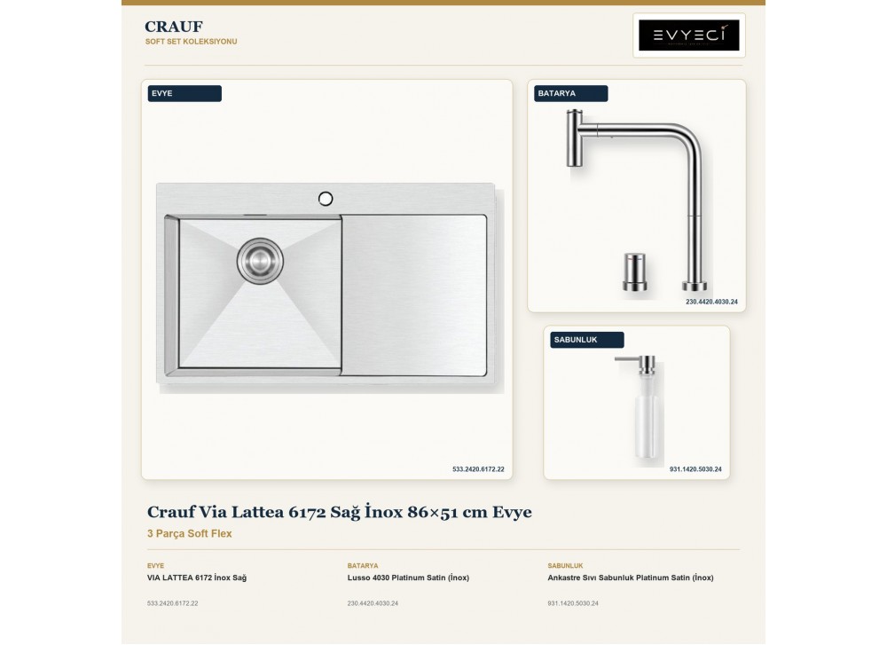 Crauf Via Lattea 6172 Sağ İnox 86×51 cm Evye + Lusso 4030 Batarya + Aynı Renk Sabunluk | 3 Parça Soft Flex Crauf Via Lattea 6172 Sağ İnox 86×51 cm Evye + Lusso 4030 Batarya + Aynı Renk Sabunluk | 3 Parça Soft Flex