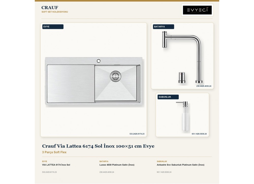 Crauf Via Lattea 6174 Sol İnox 100×51 cm Evye + Lusso 4030 Batarya + Aynı Renk Sabunluk | 3 Parça Soft Flex Crauf Via Lattea 6174 Sol İnox 100×51 cm Evye + Lusso 4030 Batarya + Aynı Renk Sabunluk | 3 Parça Soft Flex