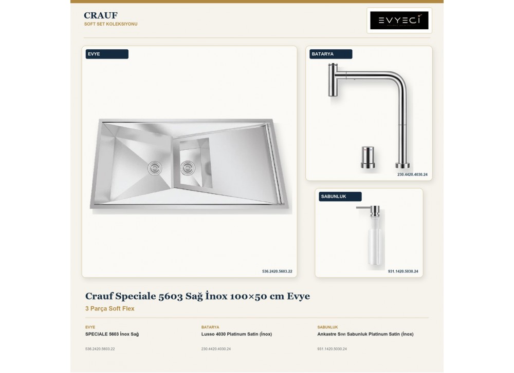 Crauf Speciale 5603 Sağ İnox 100×50 cm Evye + Lusso 4030 Batarya + Aynı Renk Sabunluk | 3 Parça Soft Flex Crauf Speciale 5603 Sağ İnox 100×50 cm Evye + Lusso 4030 Batarya + Aynı Renk Sabunluk | 3 Parça Soft Flex