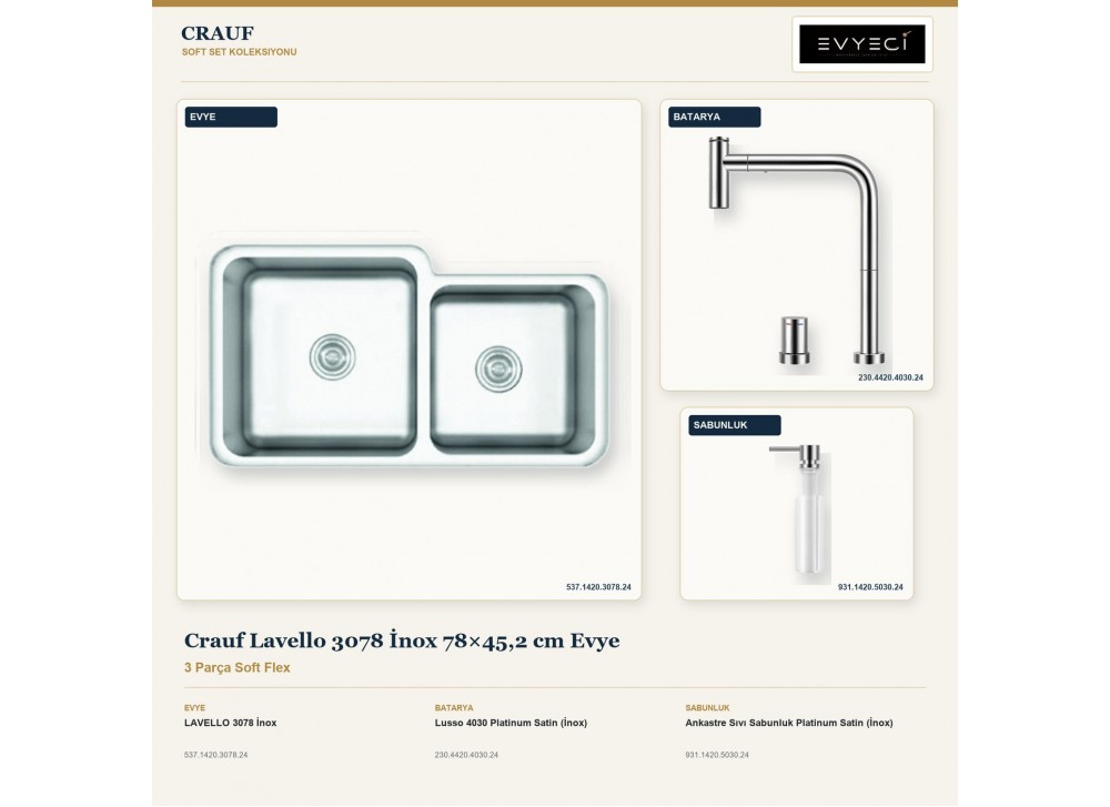 Crauf Lavello 3078 İnox 78×45,2 cm Evye + Lusso 4030 Batarya + Aynı Renk Sabunluk | 3 Parça Soft Flex Crauf Lavello 3078 İnox 78×45,2 cm Evye + Lusso 4030 Batarya + Aynı Renk Sabunluk | 3 Parça Soft Flex