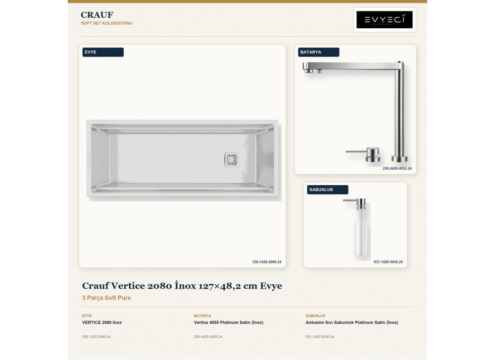 Crauf Vertice 2080 İnox 127×48,2 cm Evye + Vertice 4055 Batarya + Aynı Renk Sabunluk | 3 Parça Soft Pure Crauf Vertice 2080 İnox 127×48,2 cm Evye + Vertice 4055 Batarya + Aynı Renk Sabunluk | 3 Parça Soft Pure