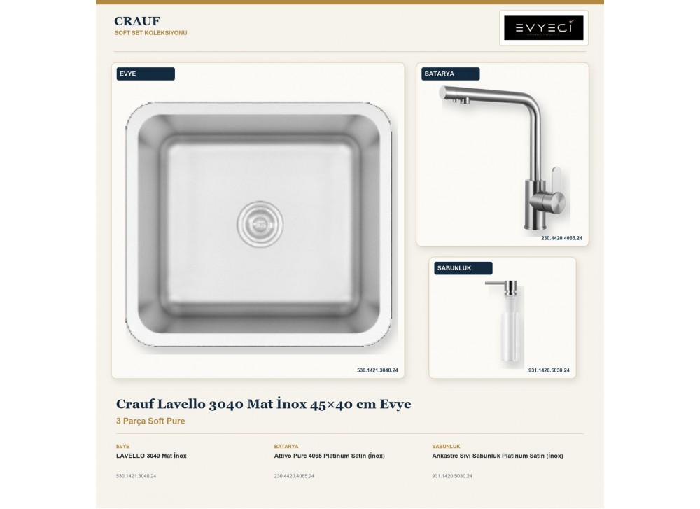 Crauf Lavello 3040 Mat İnox 45×40 cm Evye + Attivo Pure 4065 Batarya + Aynı Renk Sabunluk | 3 Parça Soft Pure Crauf Lavello 3040 Mat İnox 45×40 cm Evye + Attivo Pure 4065 Batarya + Aynı Renk Sabunluk | 3 Parça Soft Pure