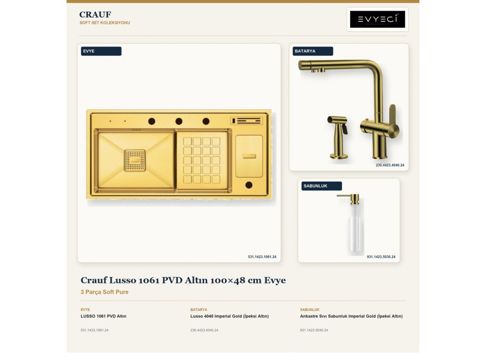 Crauf Lusso 1061 PVD Altın 100×48 cm Evye + Lusso 4040 Batarya + Aynı Renk Sabunluk | 3 Parça Soft Pure Crauf Lusso 1061 PVD Altın 100×48 cm Evye + Lusso 4040 Batarya + Aynı Renk Sabunluk | 3 Parça Soft Pure
