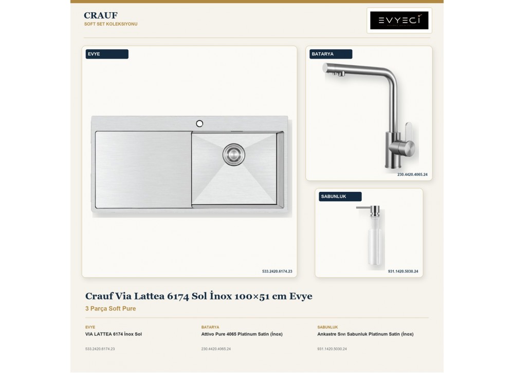 Crauf Via Lattea 6174 Sol İnox 100×51 cm Evye + Attivo Pure 4065 Batarya + Aynı Renk Sabunluk | 3 Parça Soft Pure Crauf Via Lattea 6174 Sol İnox 100×51 cm Evye + Attivo Pure 4065 Batarya + Aynı Renk Sabunluk | 3 Parça Soft Pure
