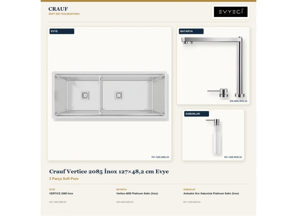 Crauf Vertice 2085 İnox 127×48,2 cm Evye + Vertice 4055 Batarya + Aynı Renk Sabunluk | 3 Parça Soft Pure Crauf Vertice 2085 İnox 127×48,2 cm Evye + Vertice 4055 Batarya + Aynı Renk Sabunluk | 3 Parça Soft Pure