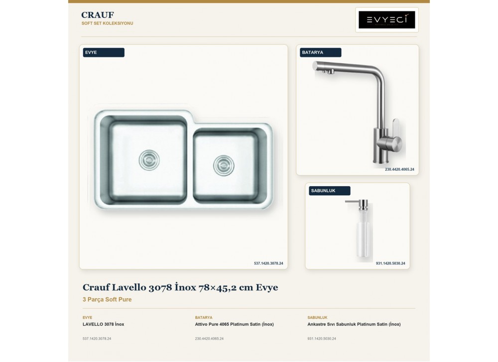 Crauf Lavello 3078 İnox 78×45,2 cm Evye + Attivo Pure 4065 Batarya + Aynı Renk Sabunluk | 3 Parça Soft Pure Crauf Lavello 3078 İnox 78×45,2 cm Evye + Attivo Pure 4065 Batarya + Aynı Renk Sabunluk | 3 Parça Soft Pure