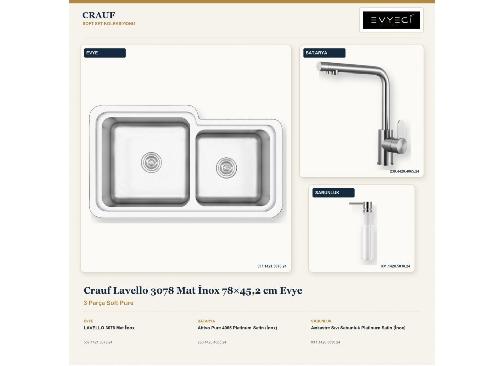 Crauf Lavello 3078 Mat İnox 78×45,2 cm Evye + Attivo Pure 4065 Batarya + Aynı Renk Sabunluk | 3 Parça Soft Pure Crauf Lavello 3078 Mat İnox 78×45,2 cm Evye + Attivo Pure 4065 Batarya + Aynı Renk Sabunluk | 3 Parça Soft Pure